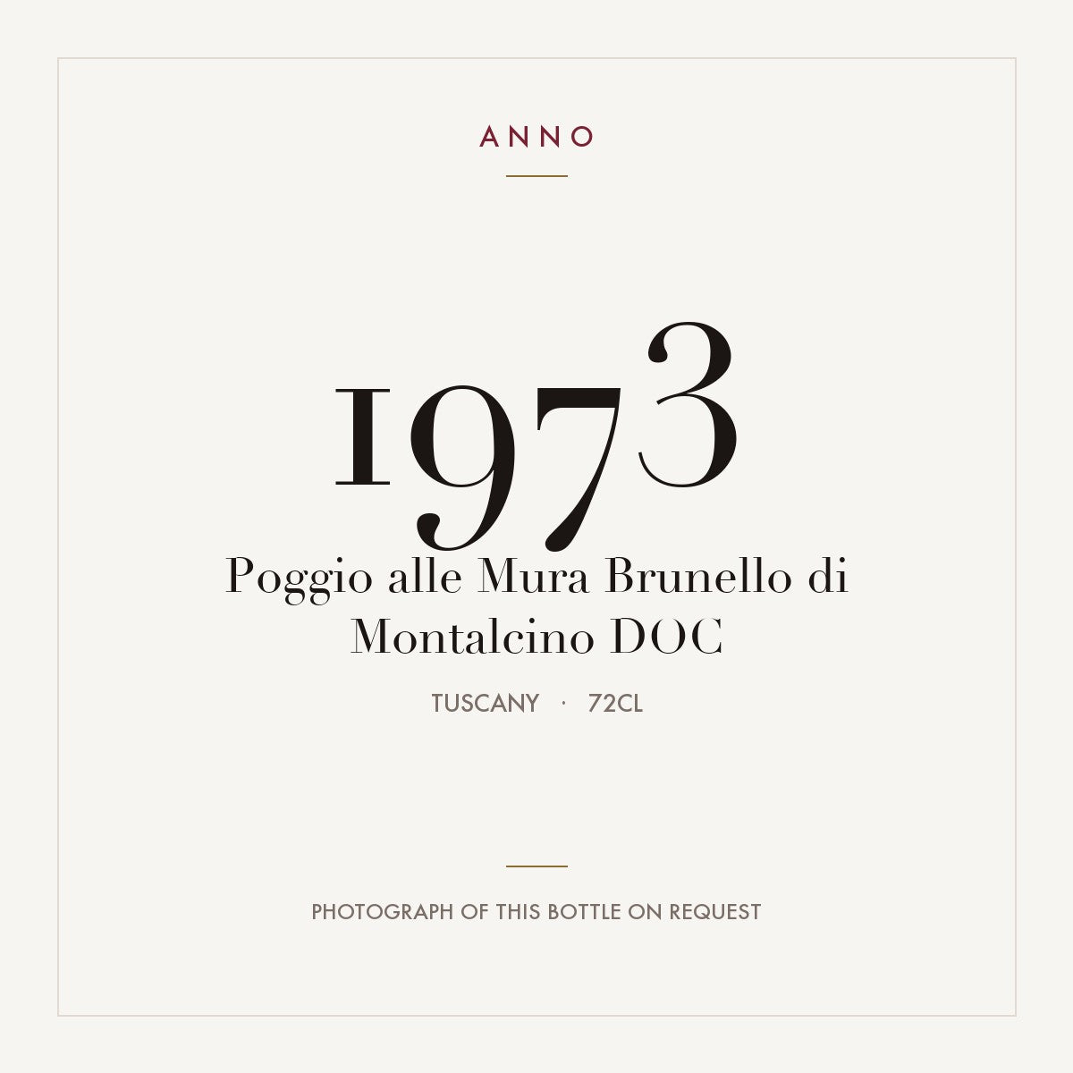 Poggio alle Mura Brunello di Montalcino 1973 DOC 0,72l from Tuscany — ANNO vintage card; photograph of the actual bottle available on request