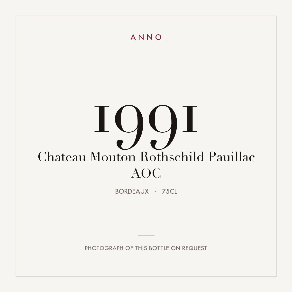 Chateau Mouton Rothschild Pauillac 1991 AOC 0,75l from Bordeaux — ANNO vintage card; photograph of the actual bottle available on request