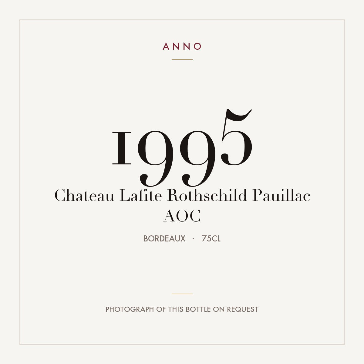 Chateau Lafite Rothschild Pauillac 1995 AOC 0,75l from Bordeaux — ANNO vintage card; photograph of the actual bottle available on request