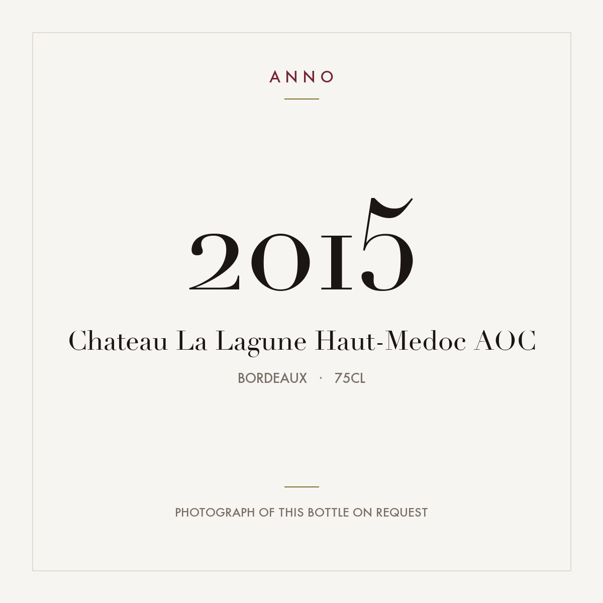 Chateau La Lagune Haut-Medoc 2015 AOC 0,75l from Bordeaux — ANNO vintage card; photograph of the actual bottle available on request