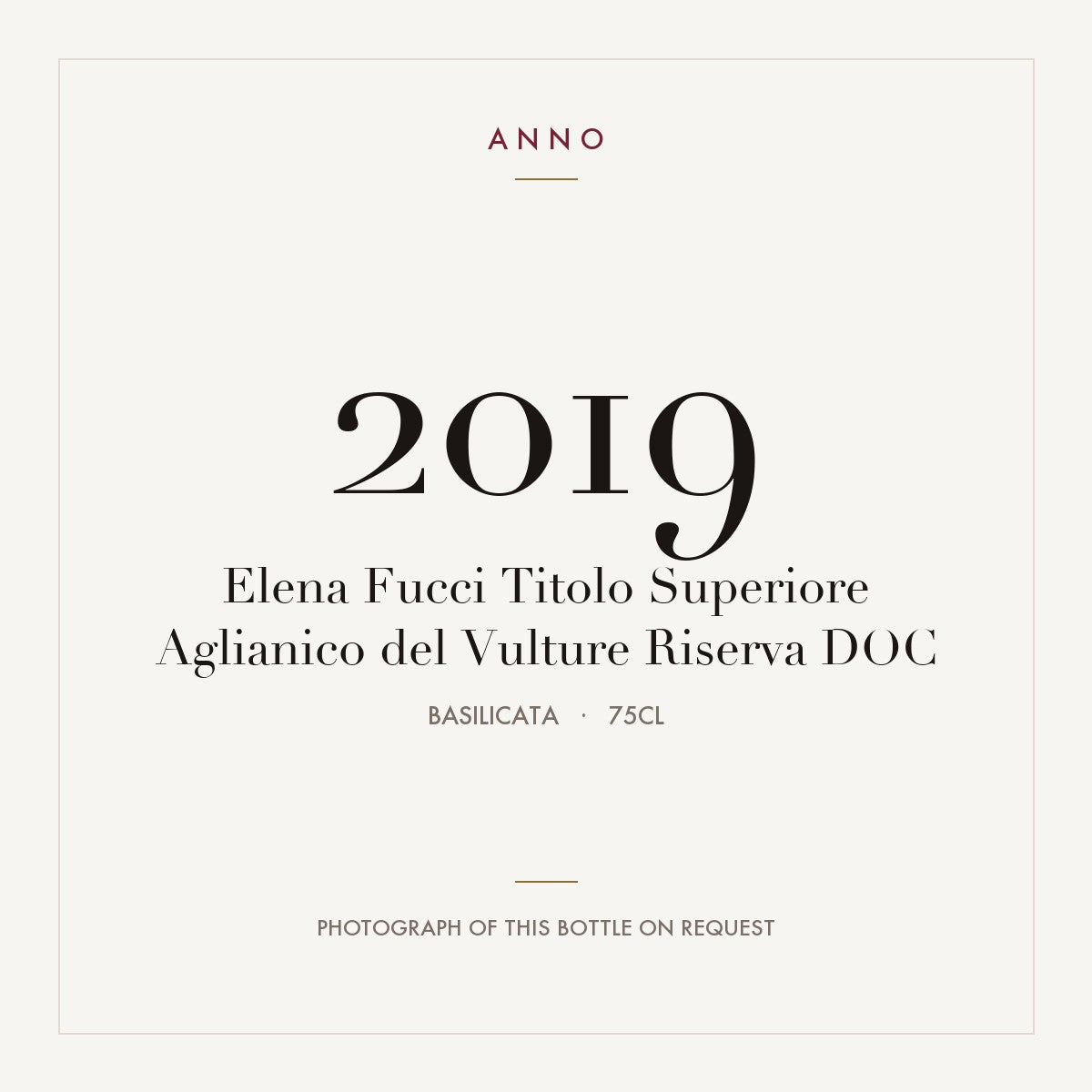 Elena Fucci Titolo Superiore Aglianico del Vulture Riserva 2019 DOC 0,75l from Basilicata — ANNO vintage card; photograph of the actual bottle available on request