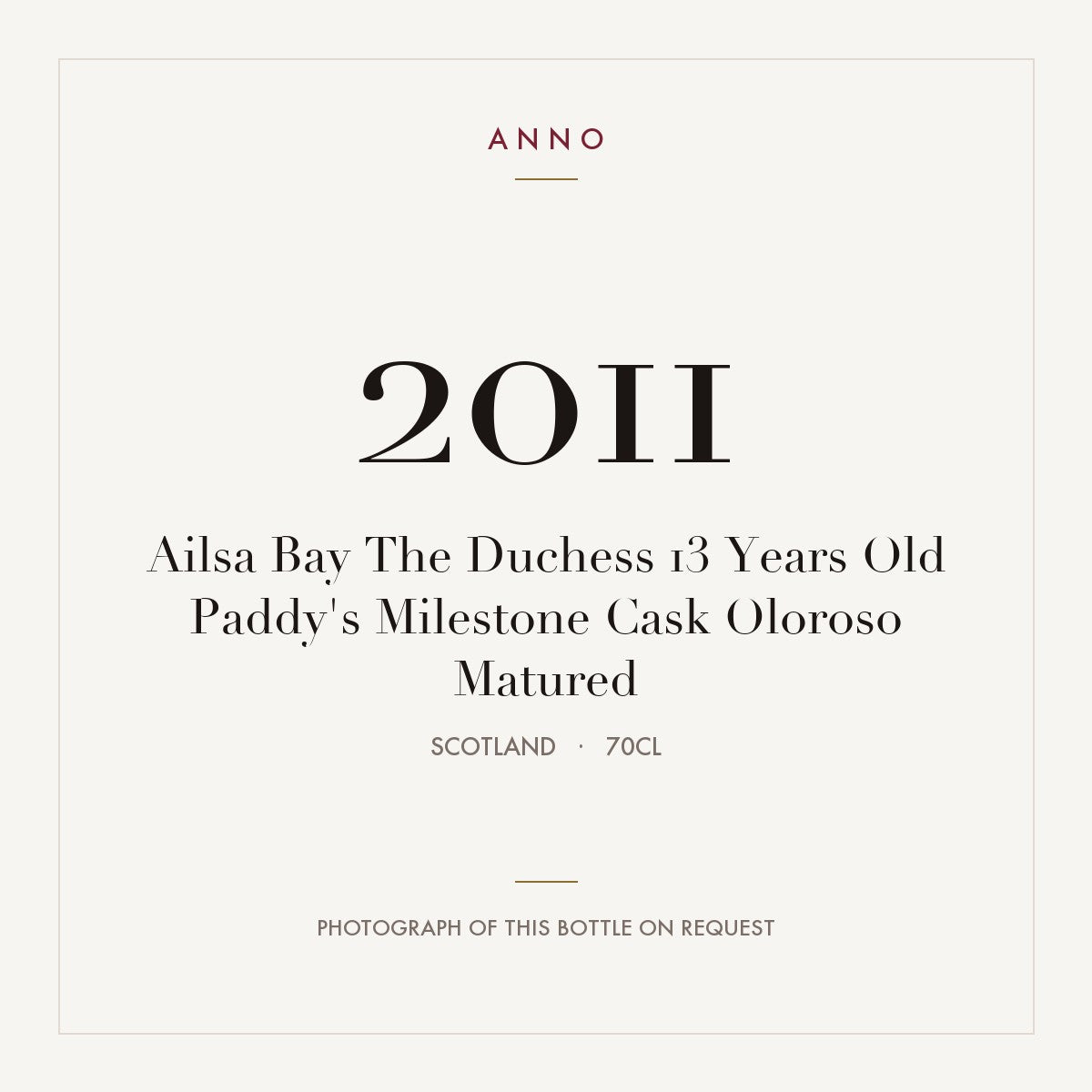 Ailsa Bay The Duchess 13 Years Old Paddy's Milestone Cask Oloroso Matured 2011 0,7l from Scotland — ANNO vintage card; photograph of the actual bottle available on request