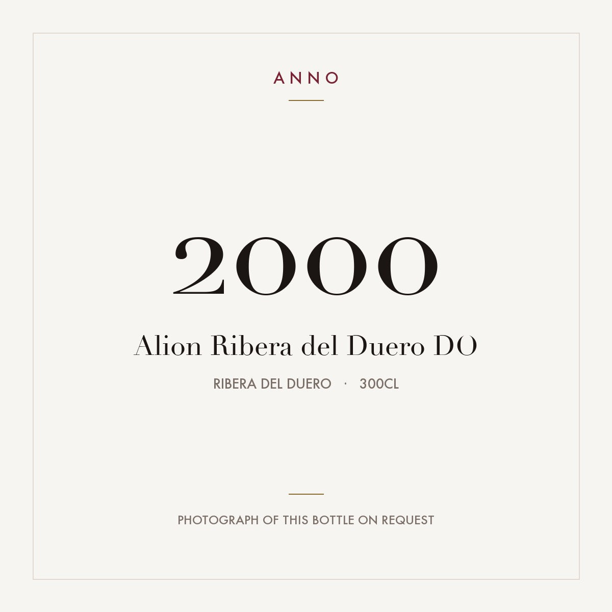 Alion Ribera del Duero 2000 DO 3l from Ribera del Duero — ANNO vintage card; photograph of the actual bottle available on request