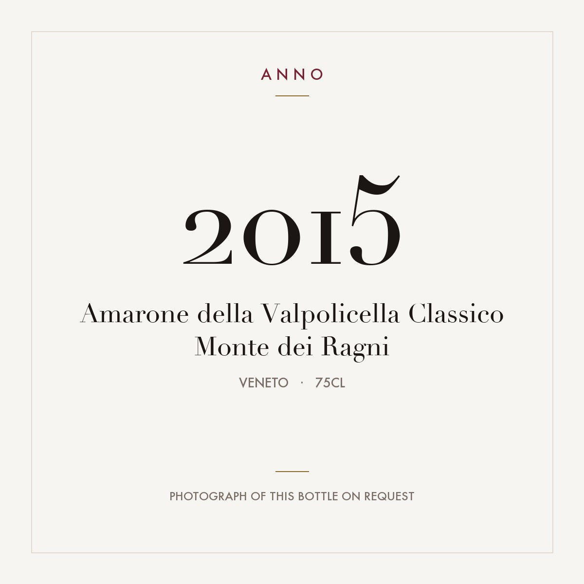 Monte dei Ragni Amarone della Valpolicella Classico 2015 DOCG 0,75l — ANNO vintage card; photograph of the actual bottle available on request