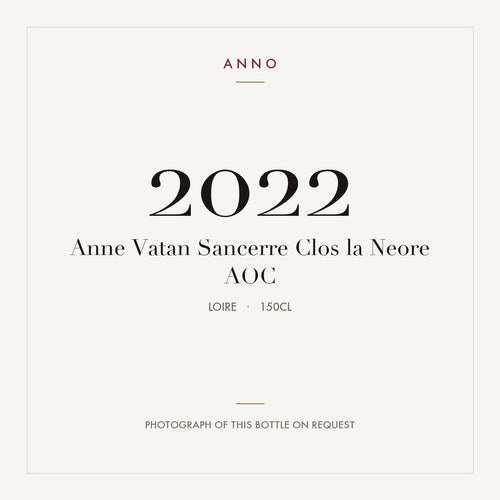 Anne Vatan Sancerre Clos la Neore 2022 AOC 1,5l, Loira — tarjeta de añada ANNO; foto de la botella real disponible bajo petición