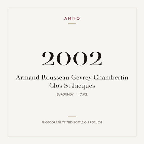 Armand Rousseau Gevrey Chambertin Clos St Jacques 2002 0,75l — ANNO-årgangskort; foto af den faktiske flaske på forespørgsel