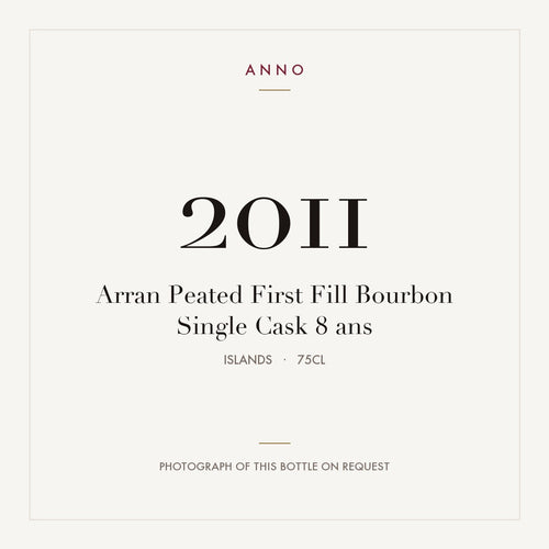Arran Peated First Fill Bourbon Single Cask 8 ans 2011 0,75l from Islands — ANNO vintage card; photograph of the actual bottle available on request