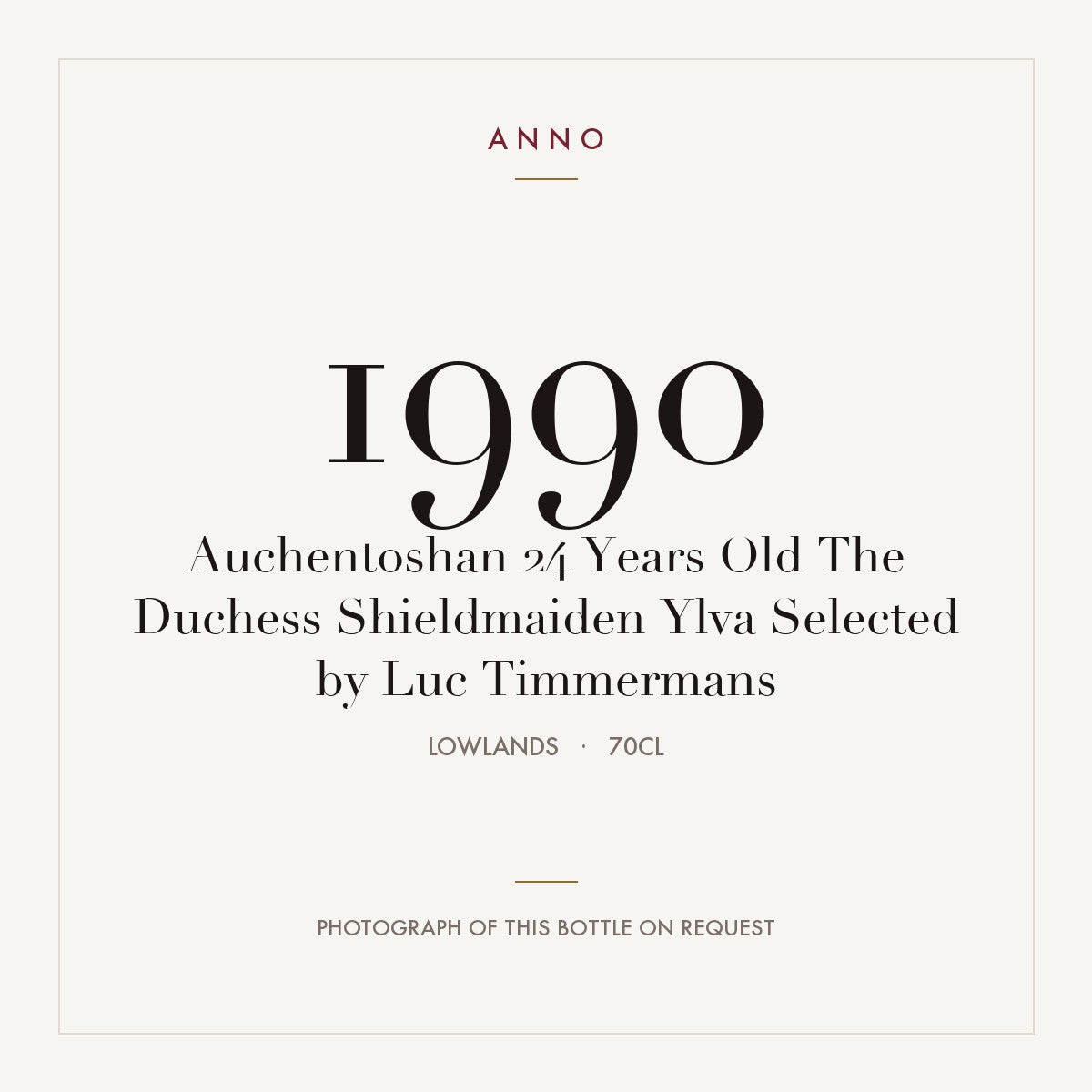 Auchentoshan 24 Years Old The Duchess Shieldmaiden Ylva Selected by Luc Timmermans 1990 0,7l — ANNO vintage card; photograph of the actual bottle available on request