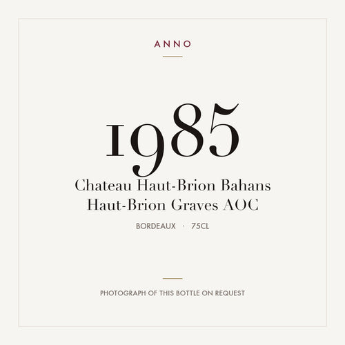 Chateau Haut-Brion Bahans Haut-Brion Graves 1985 AOC 0,75l from Bordeaux — ANNO vintage card; photograph of the actual bottle available on request