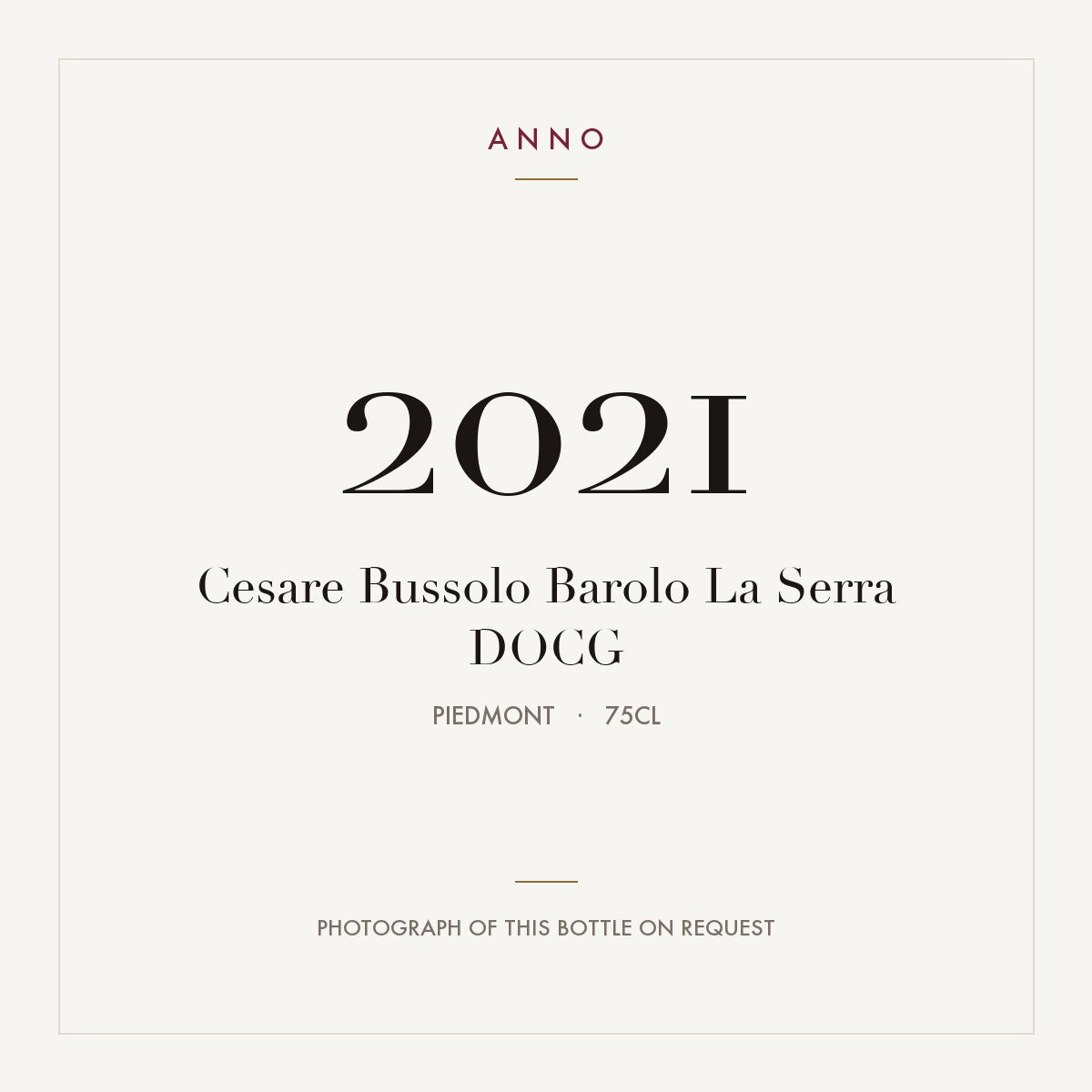Cesare Bussolo Barolo La Serra 2021 DOCG 0,75l from Piedmont — ANNO vintage card; photograph of the actual bottle available on request