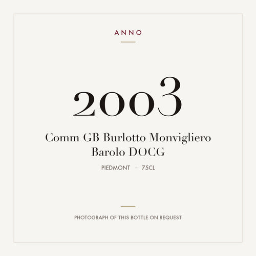 Comm GB Burlotto Monvigliero Barolo 2003 DOCG 0,75l from Piedmont — ANNO vintage card; photograph of the actual bottle available on request