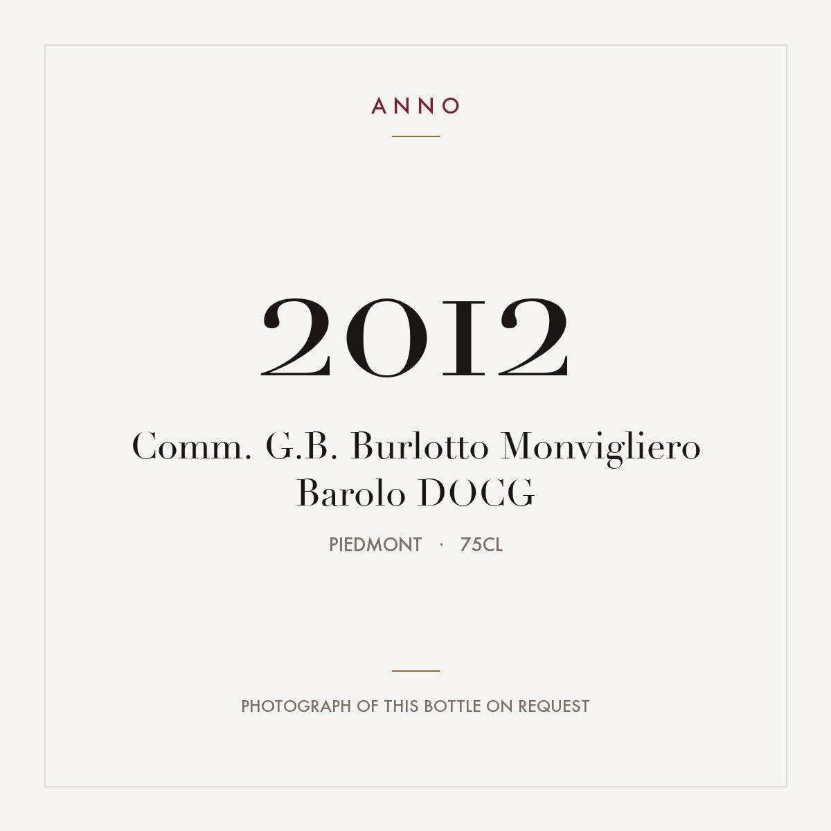 Comm. G.B. Burlotto Monvigliero Barolo 2012 DOCG 0,75l from Piedmont — ANNO vintage card; photograph of the actual bottle available on request
