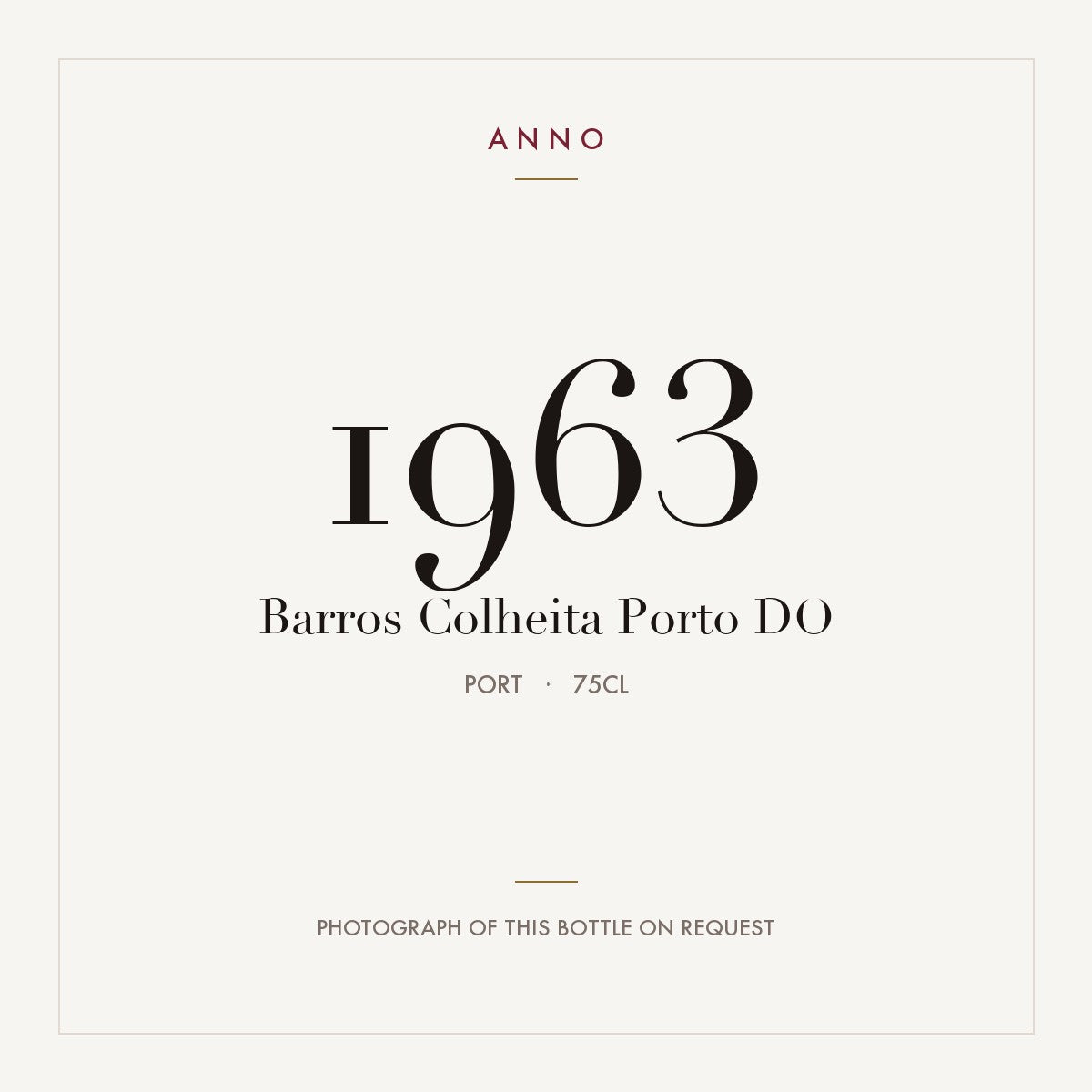 Barros Colheita Porto 1963 DO 0,75l from Port — ANNO vintage card; photograph of the actual bottle available on request