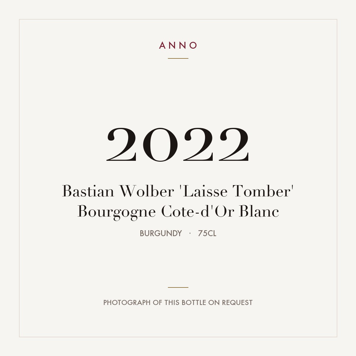 Bastian Wolber 'Laisse Tomber' Bourgogne Cote-d'Or Blanc 2022 0,75l from Burgundy — ANNO vintage card; photograph of the actual bottle available on request
