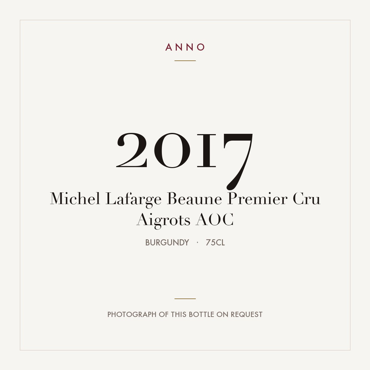 Michel Lafarge Beaune Premier Cru Aigrots 2017 AOC 0,75l from Burgundy — ANNO vintage card; photograph of the actual bottle available on request