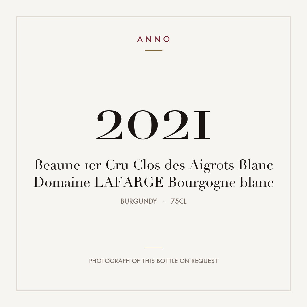 Domaine Lafarge Beaune Premier Cru Clos des Aigrots Blanc 2021 AOC 0,75l — ANNO vintage card; photograph of the actual bottle available on request