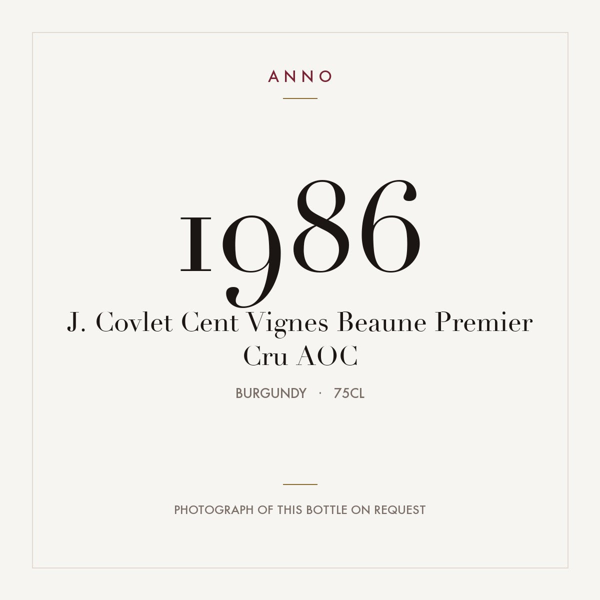J. Covlet Cent Vignes Beaune Premier Cru 1986 AOC 0,75l from Burgundy — ANNO vintage card; photograph of the actual bottle available on request