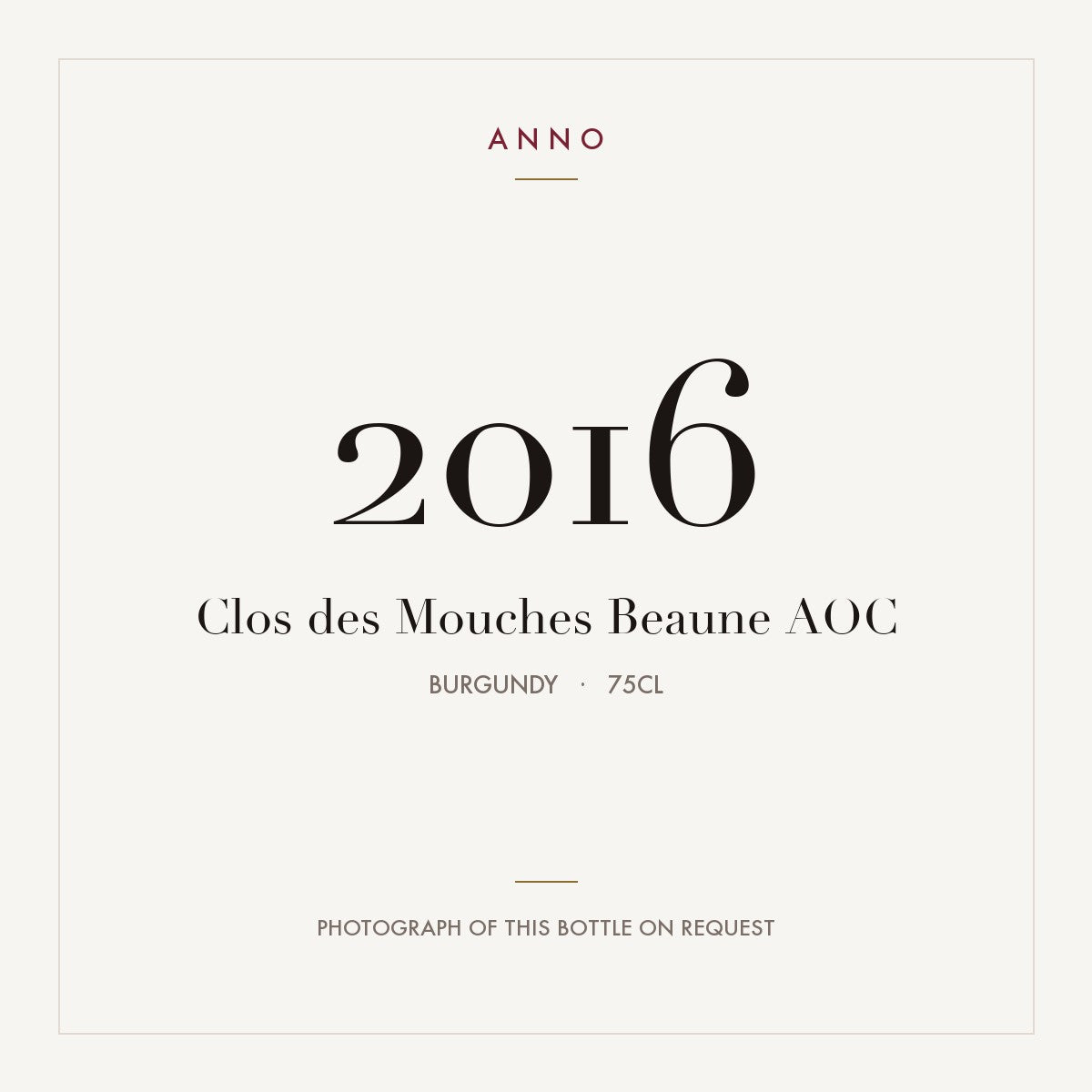 Clos des Mouches Beaune 2016 AOC 0,75l from Burgundy — ANNO vintage card; photograph of the actual bottle available on request