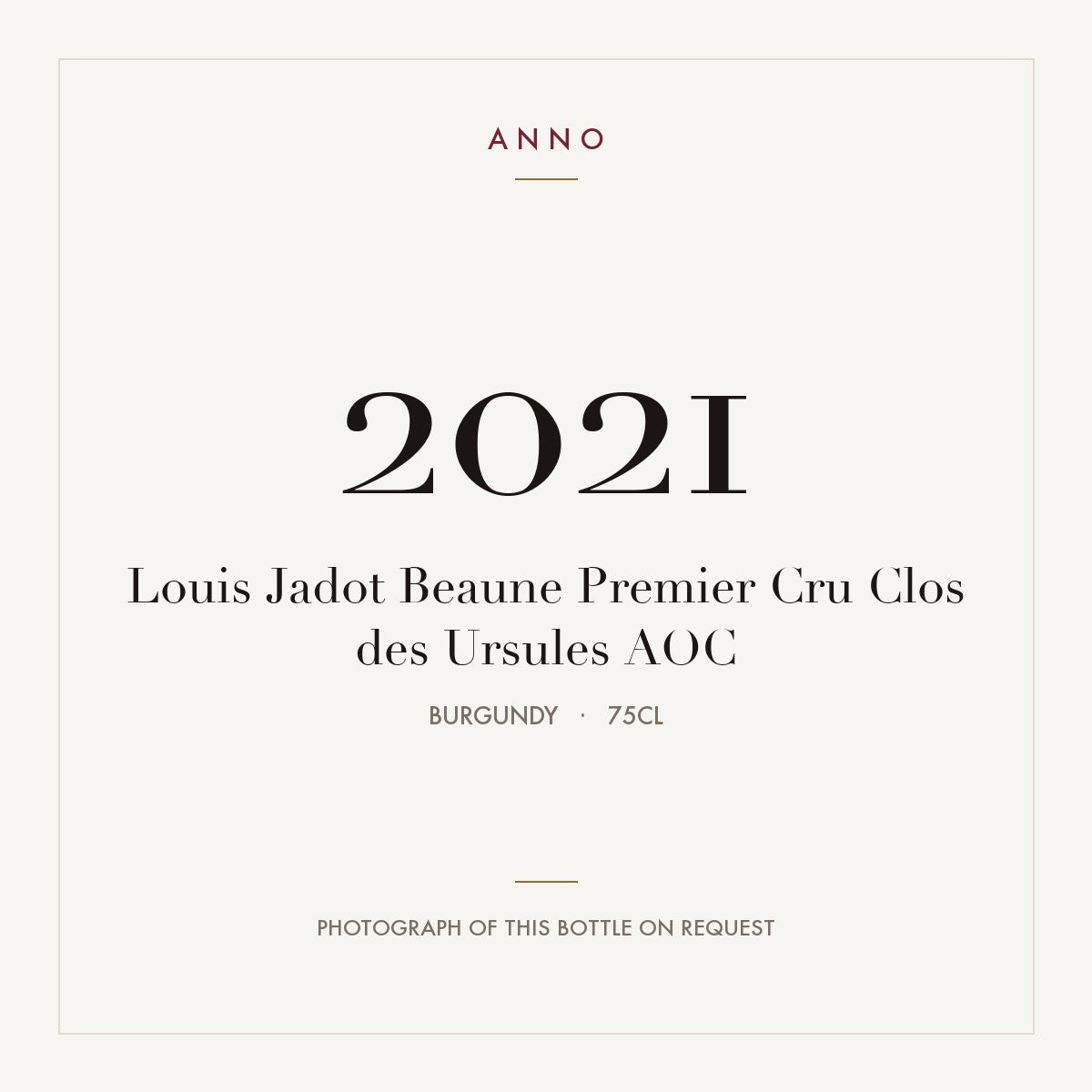 Louis Jadot Beaune Premier Cru Clos des Ursules 2021 AOC 0,75l from Burgundy — ANNO vintage card; photograph of the actual bottle available on request