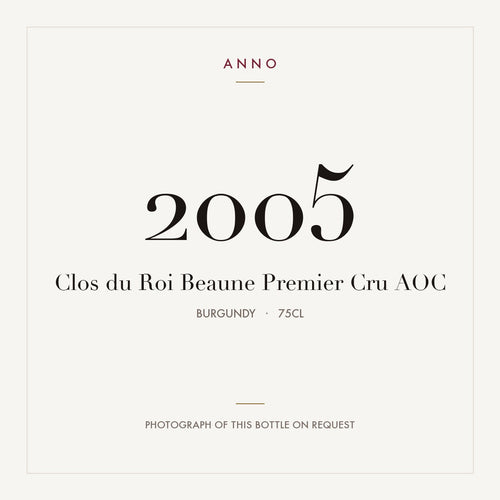 Clos du Roi Beaune Premier Cru 2005 AOC 0,75l from Burgundy — ANNO vintage card; photograph of the actual bottle available on request