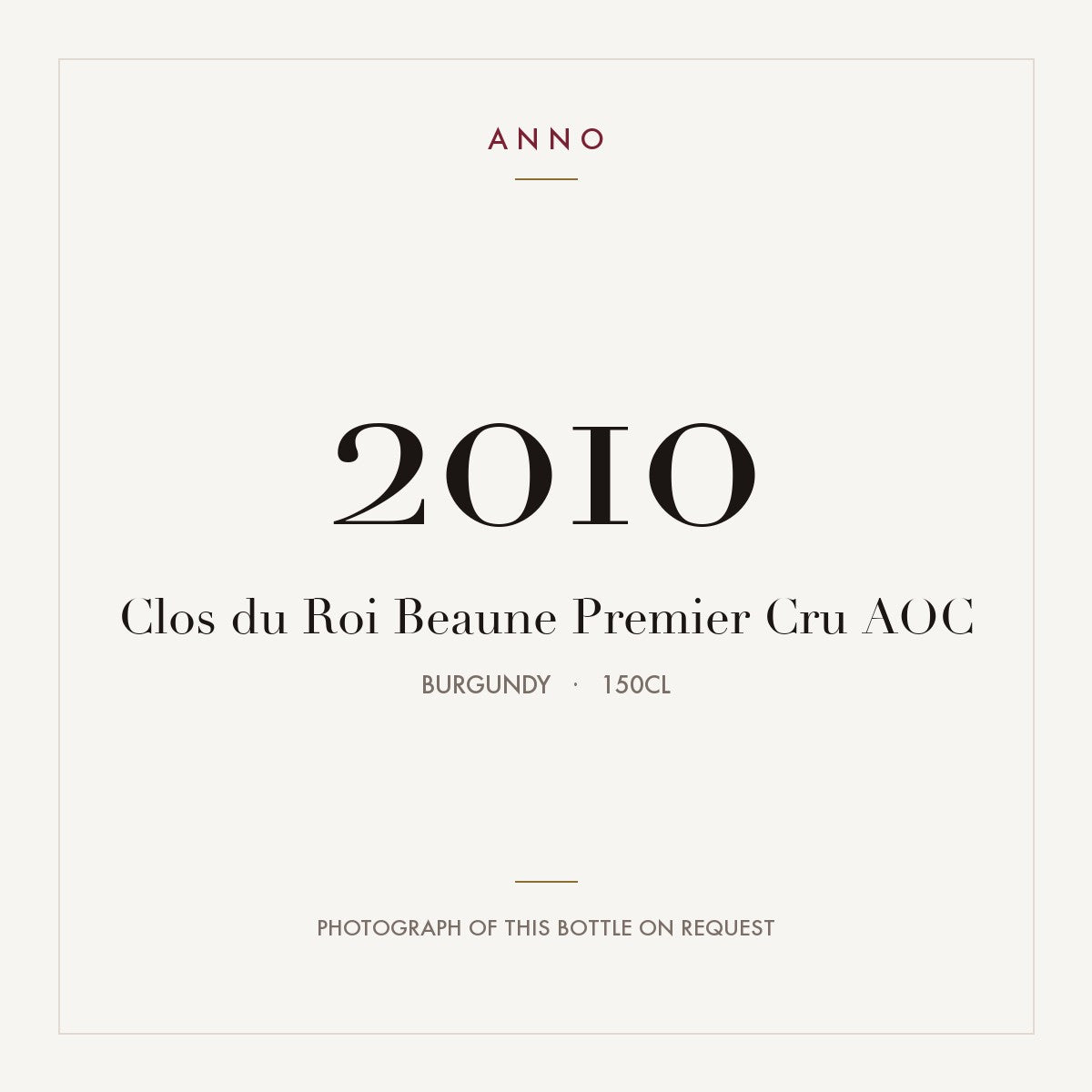 Clos du Roi Beaune Premier Cru 2010 AOC 1,5l from Burgundy — ANNO vintage card; photograph of the actual bottle available on request