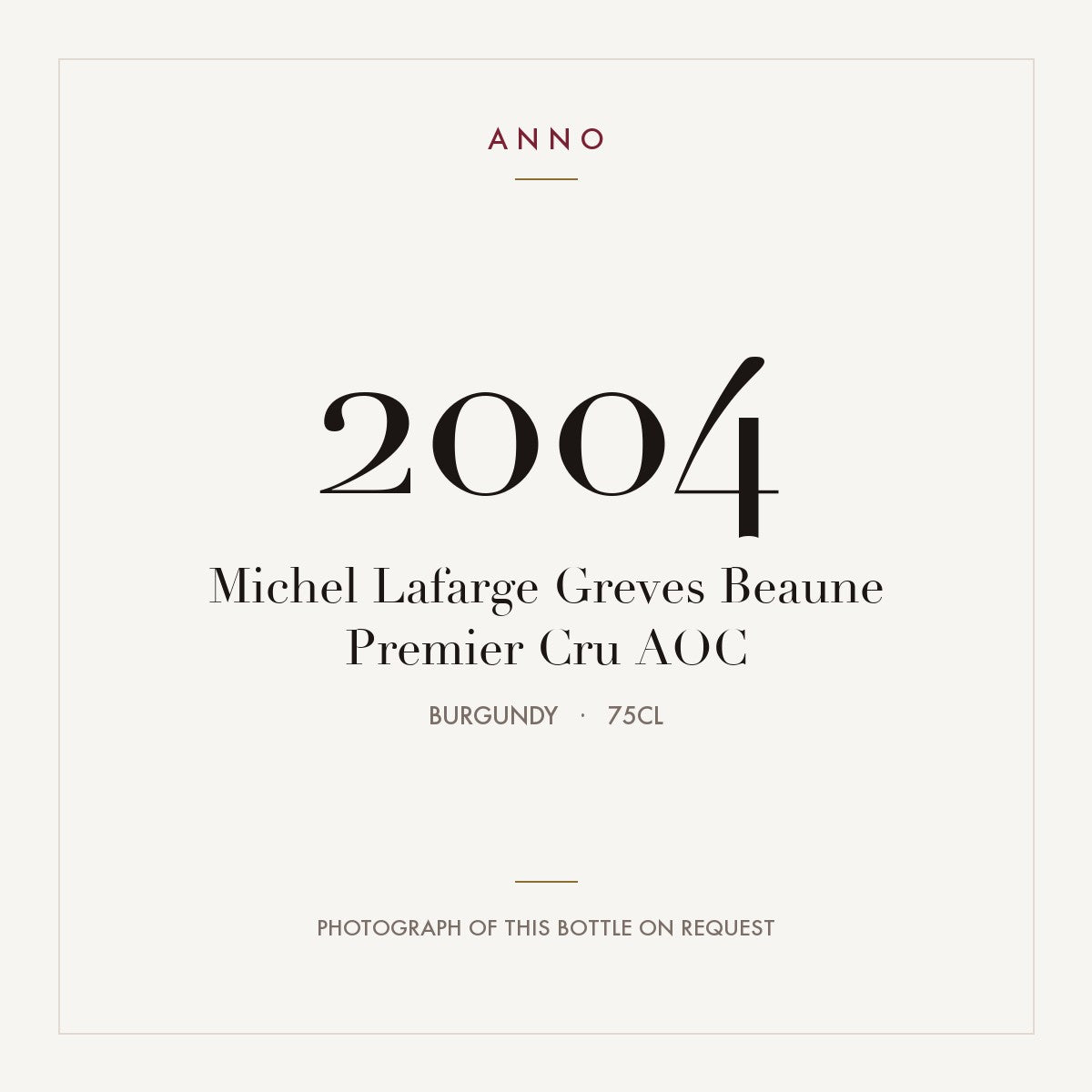 Michel Lafarge Greves Beaune Premier Cru 2004 AOC 0,75l from Burgundy — ANNO vintage card; photograph of the actual bottle available on request