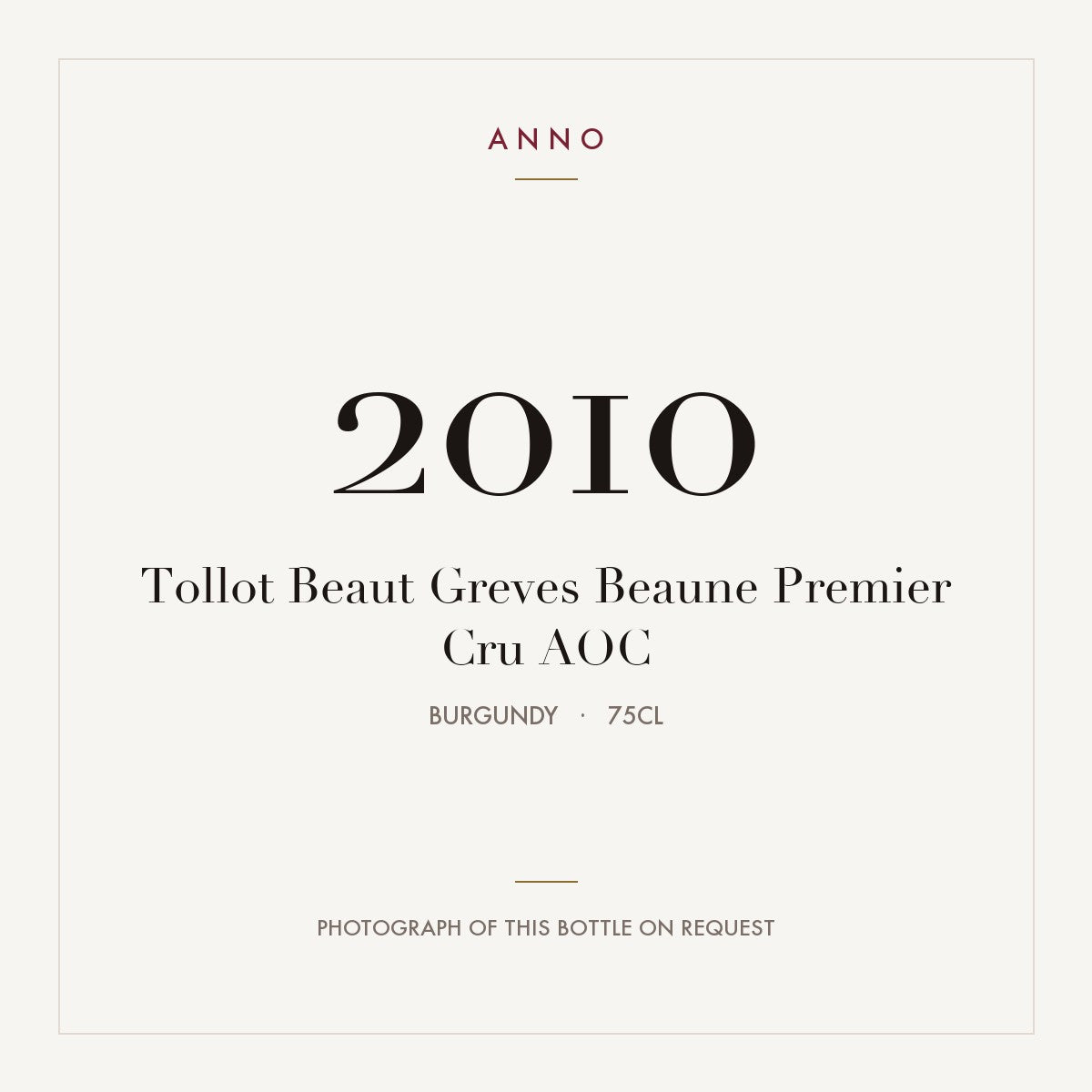 Tollot Beaut Greves Beaune Premier Cru 2010 AOC 0,75l from Burgundy — ANNO vintage card; photograph of the actual bottle available on request