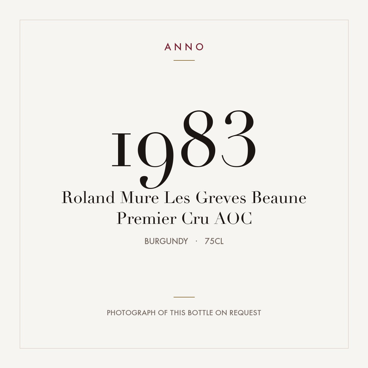 Roland Mure Les Greves Beaune Premier Cru 1983 AOC 0,75l from Burgundy — ANNO vintage card; photograph of the actual bottle available on request