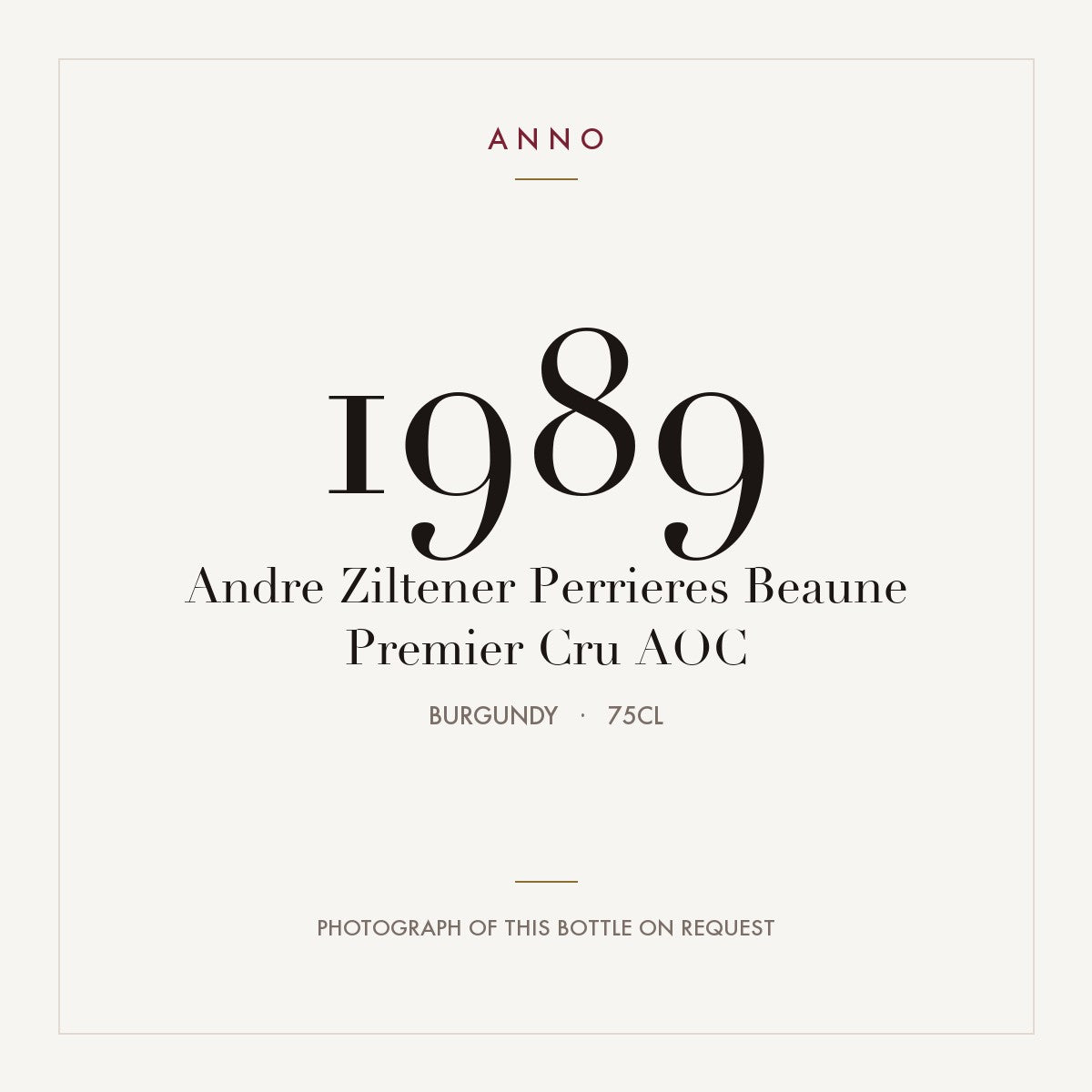 Andre Ziltener Perrieres Beaune Premier Cru 1989 AOC 0,75l from Burgundy — ANNO vintage card; photograph of the actual bottle available on request