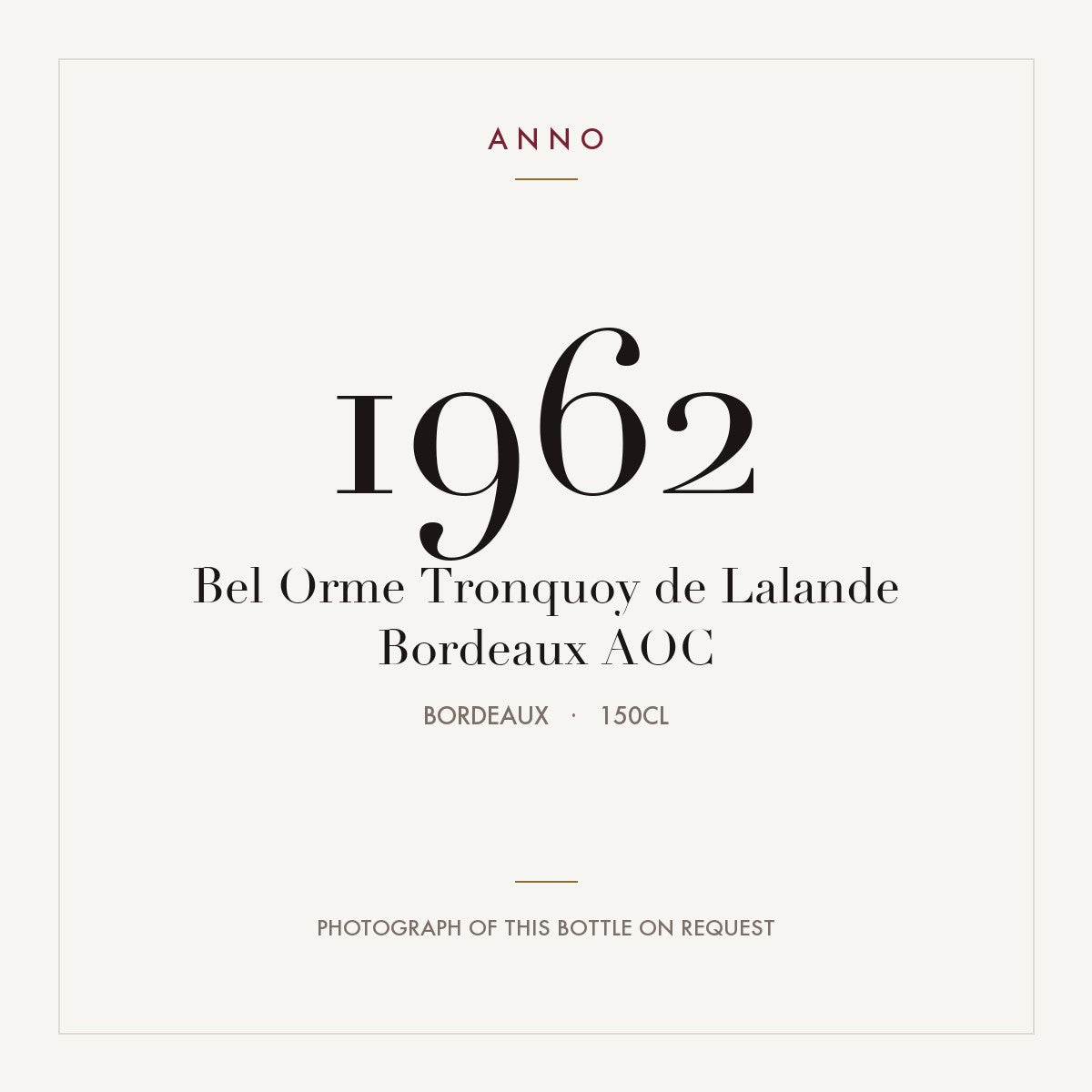 Bel Orme Tronquoy de Lalande Bordeaux 1962 AOC 1,5l from Bordeaux — ANNO vintage card; photograph of the actual bottle available on request