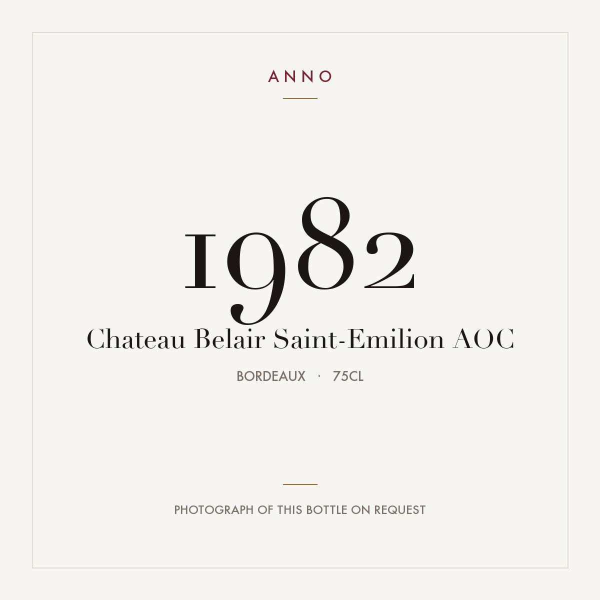Chateau Belair Saint-Emilion 1982 AOC 0,75l from Bordeaux — ANNO vintage card; photograph of the actual bottle available on request