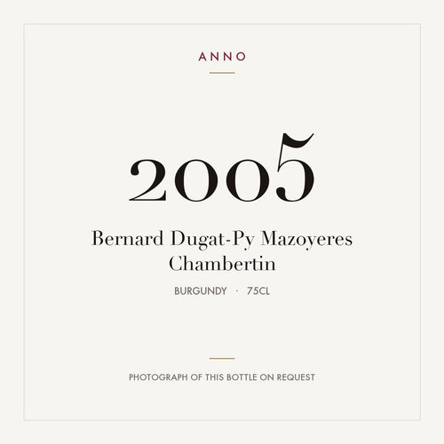 Bernard Dugat-Py Mazoyeres Chambertin 2005 0,75l — ANNO-årgangskort; foto af den faktiske flaske på forespørgsel