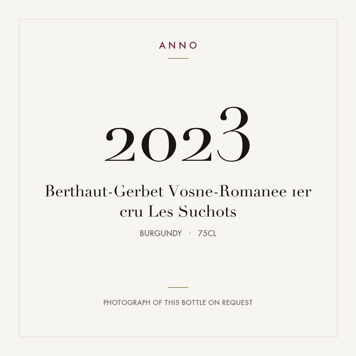 Berthaut-Gerbet Vosne-Romanee 1er cru Les Suchots 2023 0,75l from Burgundy — ANNO vintage card; photograph of the actual bottle available on request