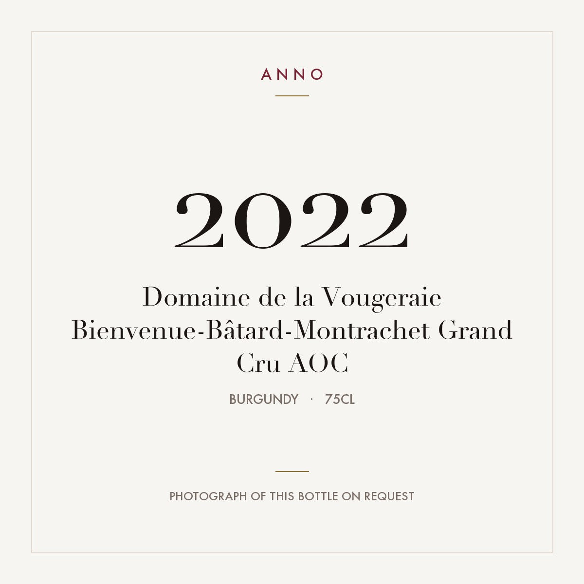 Domaine de la Vougeraie Bienvenue-Batard-Montrachet Grand Cru 2022 AOC 0,75l — ANNO vintage card; photograph of the actual bottle available on request
