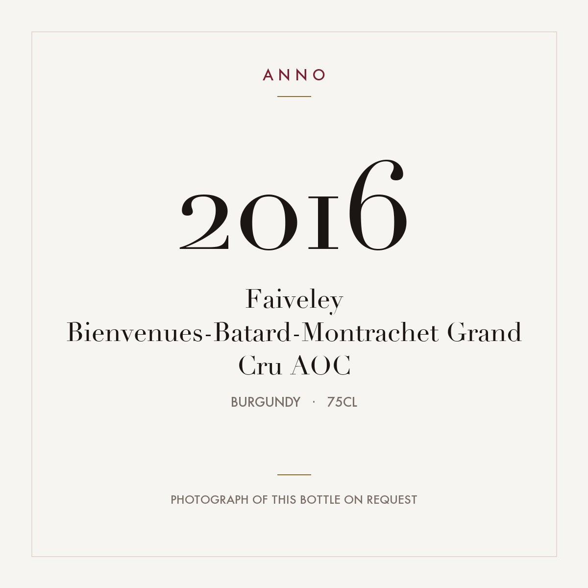 Faiveley Bienvenues-Batard-Montrachet Grand Cru 2016 AOC 0,75l from Burgundy — ANNO vintage card; photograph of the actual bottle available on request