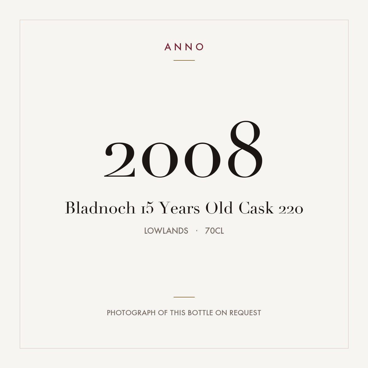 Bladnoch 15 Years Old Cask 220 2008 0,7l from Lowlands — ANNO vintage card; photograph of the actual bottle available on request