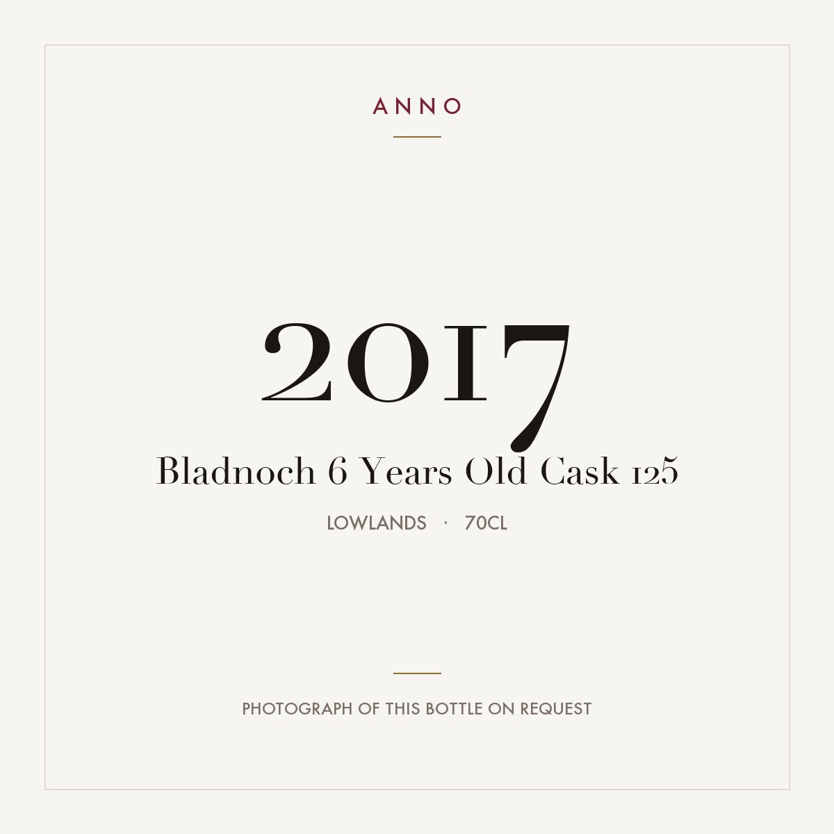 Bladnoch 6 Years Old Cask 125 2017 0,7l from Lowlands — ANNO vintage card; photograph of the actual bottle available on request