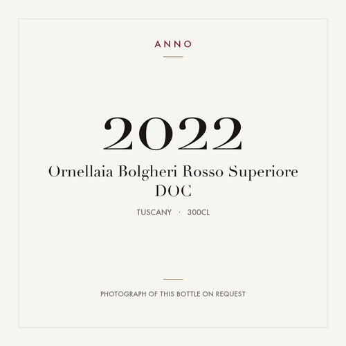 Ornellaia Bolgheri Rosso Superiore 2022 DOC 3l, Toscana — card dell'annata ANNO; foto della bottiglia reale disponibile su richiesta