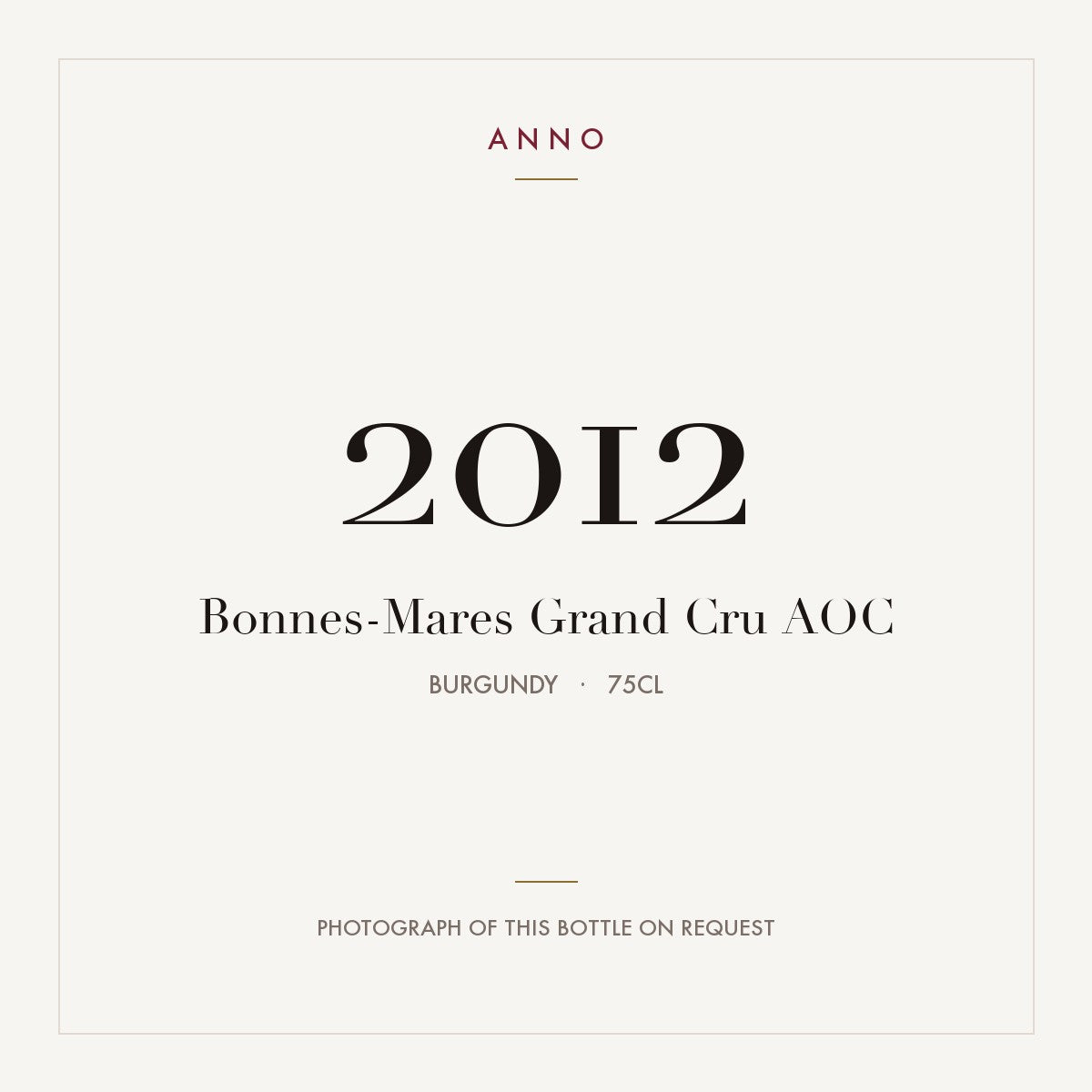 Bonnes-Mares Grand Cru 2012 AOC 0,75l from Burgundy — ANNO vintage card; photograph of the actual bottle available on request
