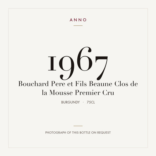 Bouchard Pere et Fils Beaune Clos de la Mousse Premier Cru 1967 0,75l — ANNO-årgangskort; foto af den faktiske flaske på forespørgsel
