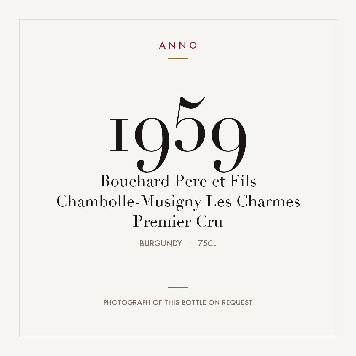 Bouchard Pere et Fils Chambolle-Musigny Les Charmes Premier Cru 1959 0,75l — ANNO vintage card; photograph of the actual bottle available on request