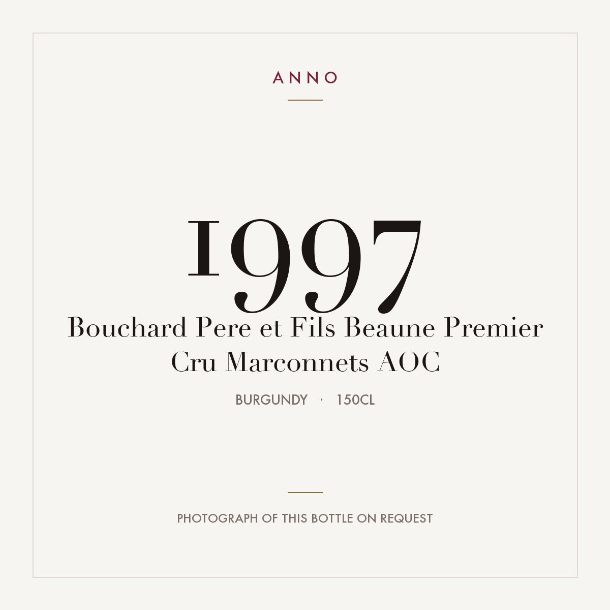 Bouchard Pere et Fils Beaune Premier Cru Marconnets 1997 AOC 1,5l from Burgundy — ANNO vintage card; photograph of the actual bottle available on request