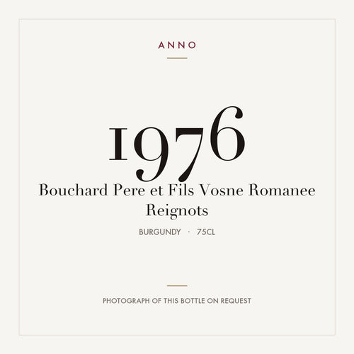 Bouchard Pere et Fils Vosne Romanee Reignots 1976 0,75l — ANNO vintage card; photograph of the actual bottle available on request
