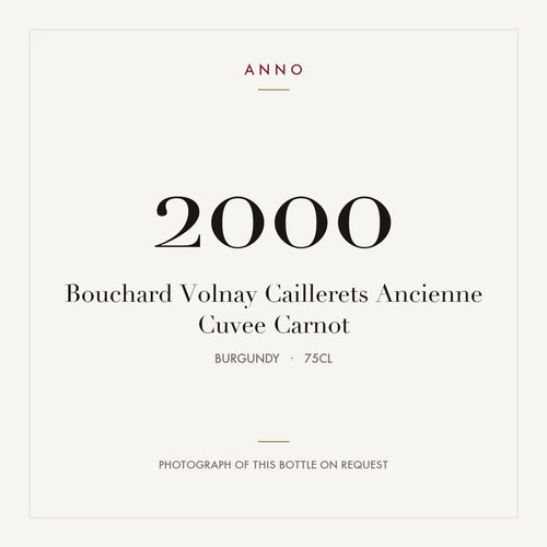 Bouchard Volnay Caillerets Ancienne Cuvee Carnot 2000 0,75l from Burgundy — ANNO vintage card; photograph of the actual bottle available on request
