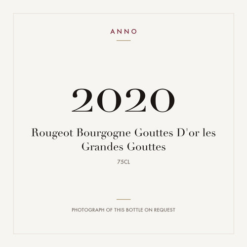 Rougeot Bourgogne Gouttes D'or les Grandes Gouttes 2020 0,75l — ANNO vintage card; photograph of the actual bottle available on request
