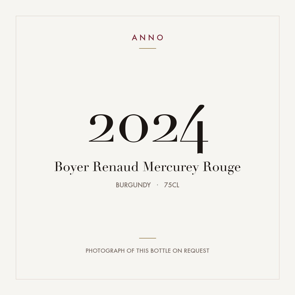 Boyer Renaud Mercurey Rouge 2024 0,75l from Burgundy — ANNO vintage card; photograph of the actual bottle available on request