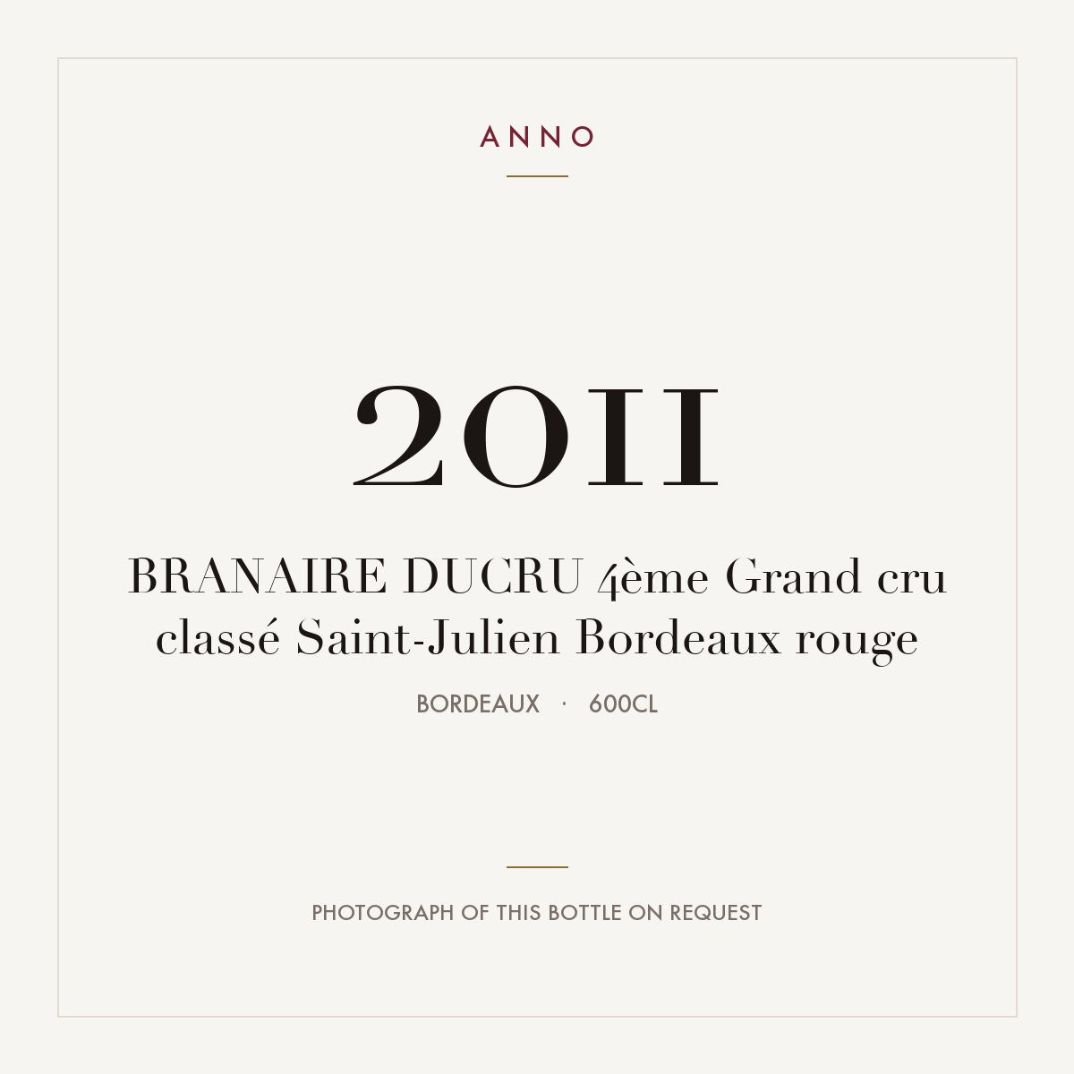 Chateau Branaire-Ducru Saint-Julien 2011 AOC 6l — ANNO vintage card; photograph of the actual bottle available on request