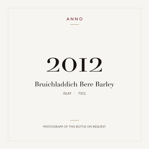 Bruichladdich Bere Barley 2012 0,75l from Islay — ANNO vintage card; photograph of the actual bottle available on request