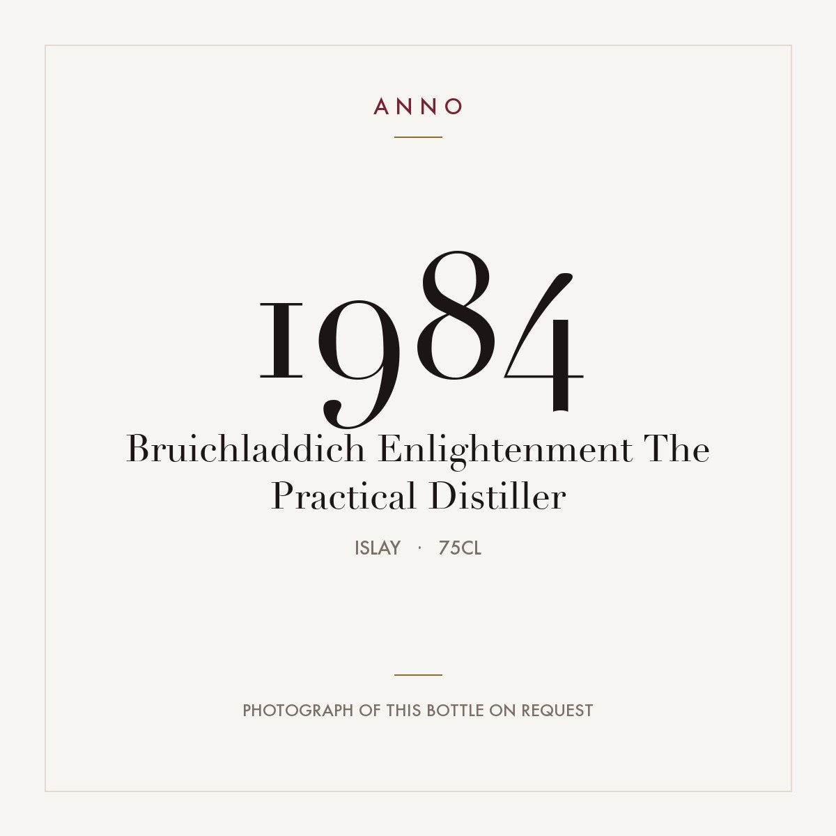 Bruichladdich Enlightenment The Practical Distiller 1984 0,75l from Islay — ANNO vintage card; photograph of the actual bottle available on request