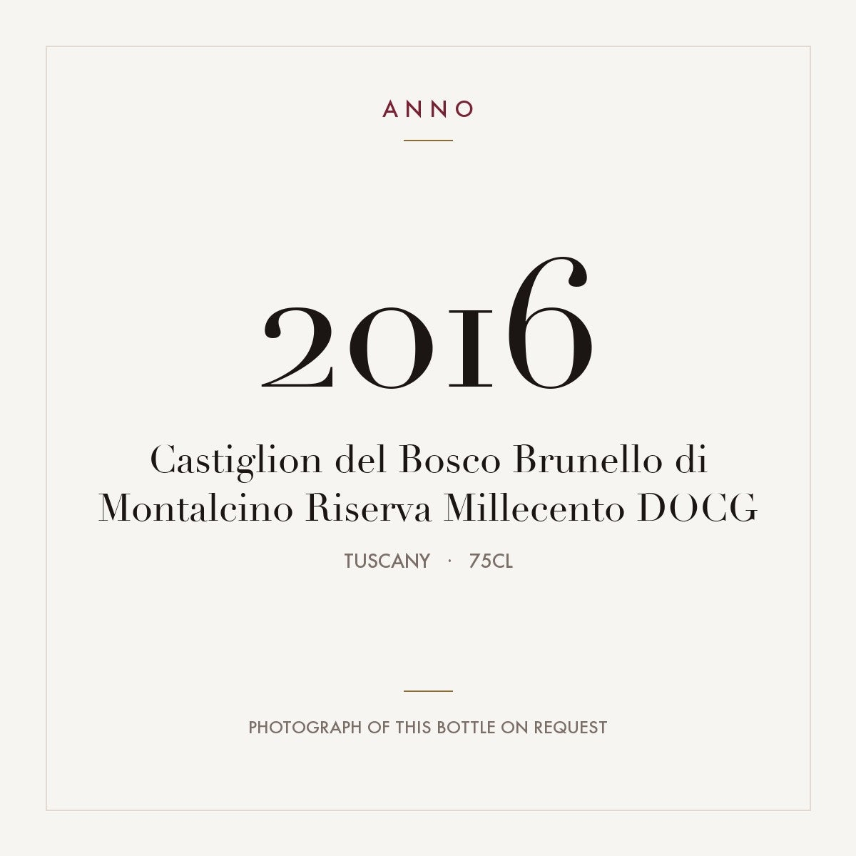 Castiglion del Bosco Brunello di Montalcino Riserva Millecento 2016 DOCG 0,75l from Tuscany — ANNO vintage card; photograph of the actual bottle available on request